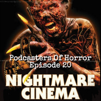 Podcasters Of Horror Episode 20 – Nightmare Cinema (2018) and Tribute To Mick Garris
