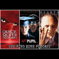 The King Zone Podcast Episode 21 – ‘Boy, Be Careful. You Play With Fire.’ Mystery and Evil with Quicksilver Highway (1997), Apt Pupil (1998) and Hearts In Atlantis (2001)