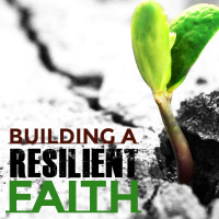 Building a Resilient Faith