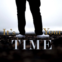 It’s Your Time