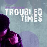 Trusting God In Troubled Times