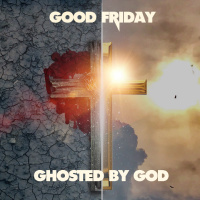 Ghosted By God