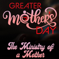 The Ministry of a Mother