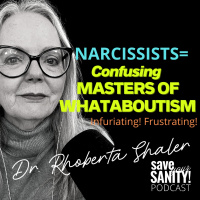 Narcissists are Masters of Crazy-making WhatAboutism