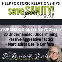 Stop Second-Guessing Yourself! 30 Underhanded, Undermining, Passive-Aggressive Tactics Narcissists Us To Confuse
