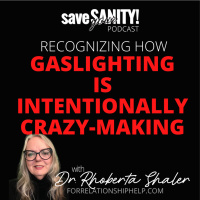 Recognizing How GASLIGHTING is Intentionally Crazy-Making