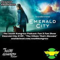 Fan X Fan Show: Emerald City 109 - The Villain Thats Become