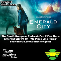Fan X Fan Show: Emerald City 110 - No Place Like Home