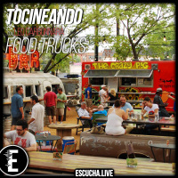 Tocineando 17: Food Trucks