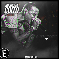 Noches de Coito 06: Tributo a Chester Bennington