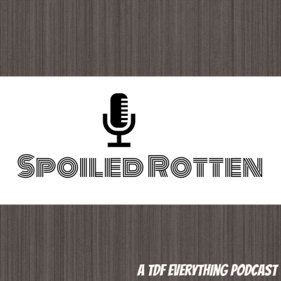 Spoiled Rotten Podcast
