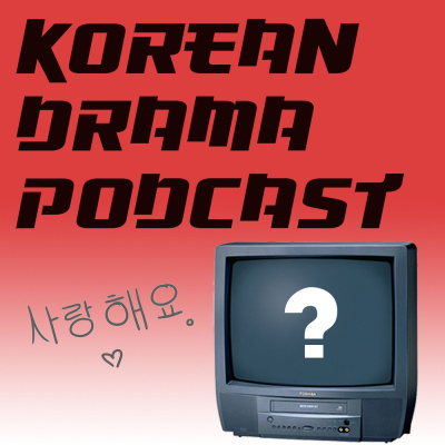 Korean Drama Podcast