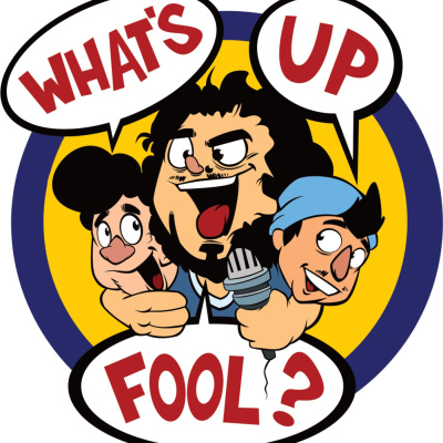 Whats Up Fool? Podcast