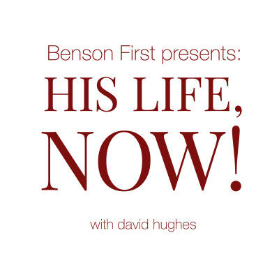His Life, Now! With David Hughes