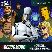 O CÂNCER DA IA - Debug Mode #541 - Podcast