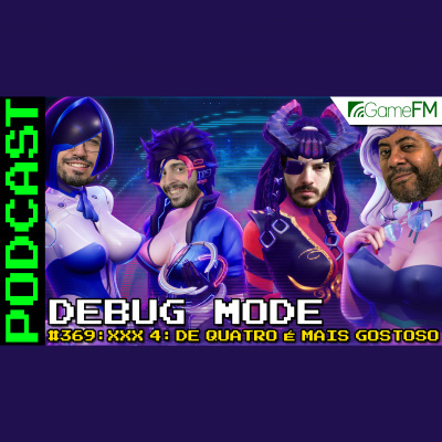 Gamefm » Debug Mode Podcast
