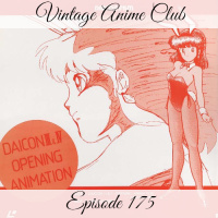 Episode 175 - Flight of the Bunny Girl (Daicon III  IV Opening Animation)