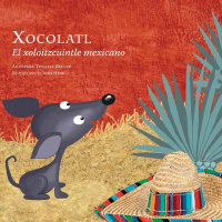 Tras Las Huellas. Xocolatl El Xoloitzcuincle Méxicano.