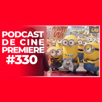 Podcast de Cine PREMIERE #330 – Minions 2, Only Murders in the Building