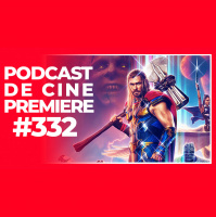 Podcast de Cine PREMIERE #332 – Thor, Amor y Trueno