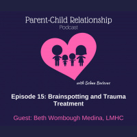 EP 15: Brainspotting and Trauma Treatment for Parents and Kids with Beth Wombough Medina, LMHC