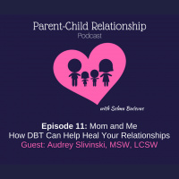 EP 12 Teens, Parents and DBT - Energetic Interview with Audrey Slivinski LCSW