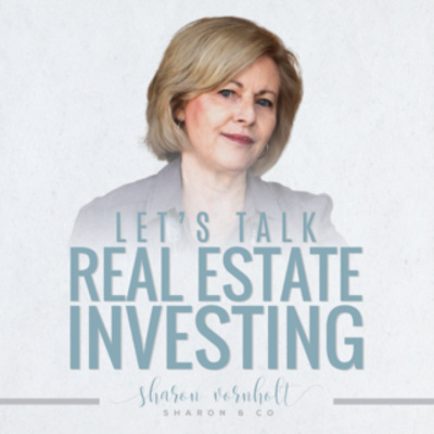 Sharon Vornholt - Lets Talk Real Estate Investing