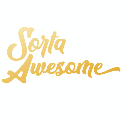 Sorta Awesome