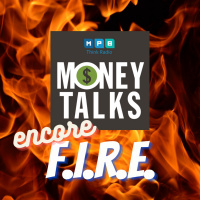 Money Talks: FIRE Encore