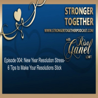 004 | New Year Resolution Stress - 6 Tips to Make Your Resolutions Stick