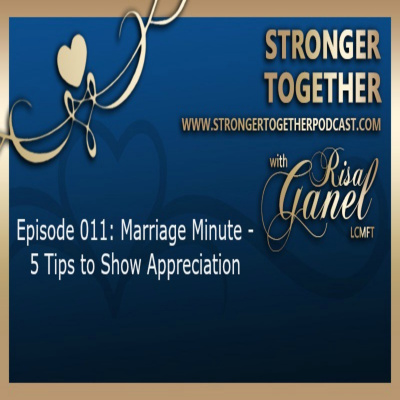 Stronger Together With Risa Ganel, Lcmft | Weekly Inspiration To Strengthen Yourself Emotionally, Physically And In Your Most