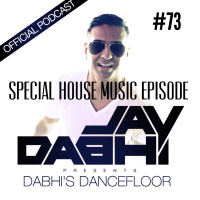 #73 - Dabhis Dancefloor with Jay Dabhi (Special House Music Episode)