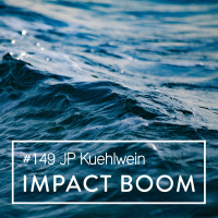 Episode 149 (2019) JP Kuehlwein on How to Use Brand Strategy to Build Successful Social Enterprises