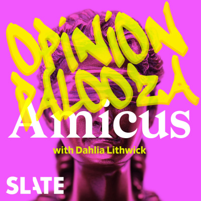Amicus With Dahlia Lithwick | Law, Justice, And The Courts