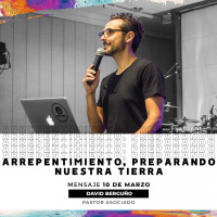 Arrepentimiento, Preparando nuestra Tierra - David Berguño - 10/03/19
