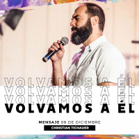 Volvamos a Él - Christian Tichauer - 08/12/2019