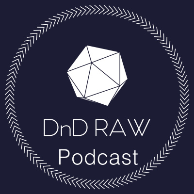 Dnd Raw | Dd Actual Play Podcast