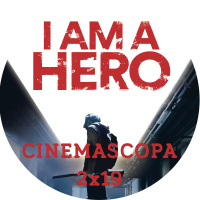Cinemascopa 2x19 - I am a Hero