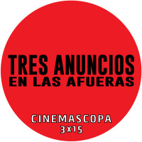 Cinemascopa 3x15 - Tres anuncios en las afueras y Batman Año Uno