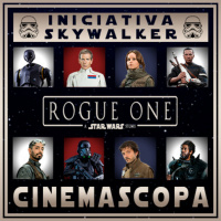 Iniciativa Skywalker 5: Rogue One (Cinemascopa 5x05)
