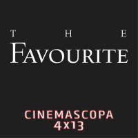 Cinemascopa 4x13 - La Favorita