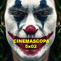Cinemascopa 5x02 - Joker, el cine de superhéroes se hace adulto