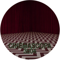 Cinemascopa 3x04 - Twin Peaks, Fuego camina conmigo y la 3ª Temporada