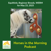 Equithink, Beginner Breeds, WERM for May 23, 2025 - HORSES IN THE MORNING