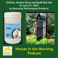 AirWise, Studies Show and Realli Bad Adz for June 27, 2025 by Kentucky Performance Products - HORSES IN THE MORNING