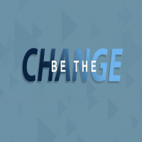 Be The Change