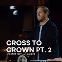 Cross To Crown Pt. 2