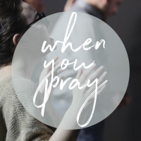 When You Pray: Part 2