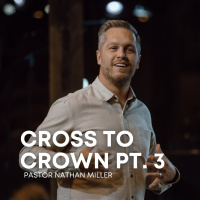 Cross To Crown Pt. 3