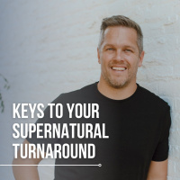Keys To Your Supernatural Turnaround